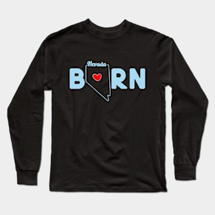 Nevada Born with State Outline of Nevada in the word Born Long Sleeve T-Shirt